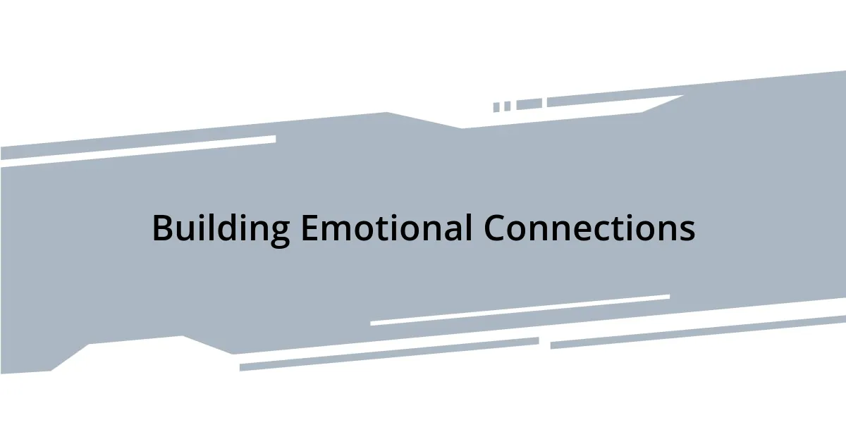 Building Emotional Connections