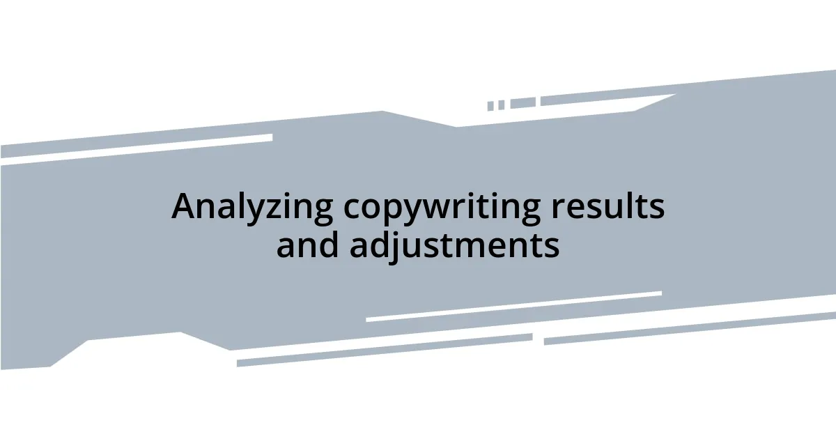 Analyzing copywriting results and adjustments